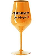 CHARDONNAY? ŠARDOJÓÓ! - oranžová nerozbitná sklenice na víno 470 ml