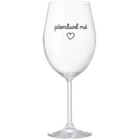 PŘEMLUVIL MĚ - čirá sklenice na víno 350 ml