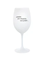PROTOŽE BÝT POLICISTA NENÍ PRDEL - bílá sklenice na víno 350 ml