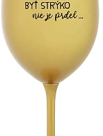 ...KEĎŽE BYŤ UNCLE NIE JE PRELIMINÁRNE... - zlatý pohár na víno 350 ml