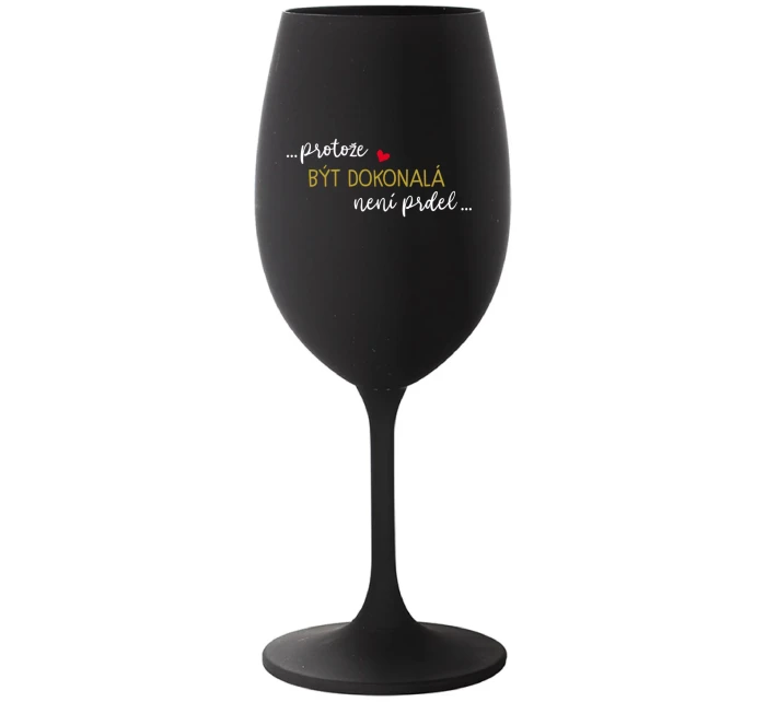 ...PROTOŽE BÝT model 21802006 NENÍ PRDEL... černá sklenice na víno 350 ml - Giftela ...PROTOŽE BÝT model 21802006 NENÍ PRDEL... černá sklenice na víno 350 ml - Giftela