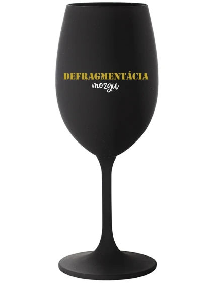 DEFRAGMENTÁCIA MOZGU - čierny pohár na víno 350 ml