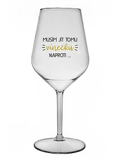 Najprv musím zjesť toto víno... - číry nerozbitný pohár na víno 470 ml