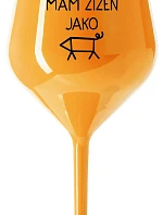 NIKTO MŇA NECHÁPE, MÁM ŽENU AKO ŽENU - oranžový nerozbitný pohár na víno 470 ml