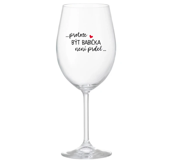 ...KEĎŽE BYŤ DIEŤAŤOM NIE JE ŽART... - číry pohár na víno 350 ml