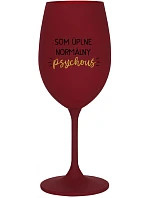 I AM A TOTALLY NORMAL PSYCHO - vínový pohár na víno 350 ml
