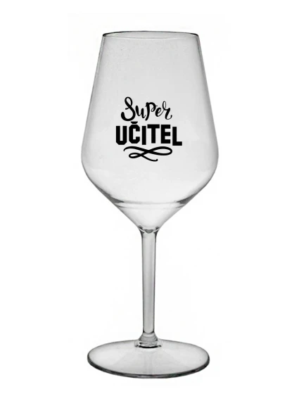 SUPER UČITEL - čirá nerozbitná sklenice na víno 470 ml