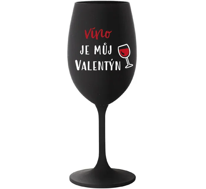VÍNO JE MŮJ VALENTÝN - černá sklenice na víno 350 ml