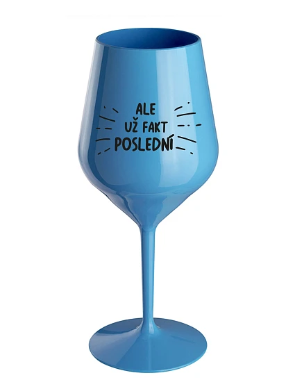 ALEBO FAKT POSLEDNÝ - modrý nerozbitný pohár na víno 470 ml