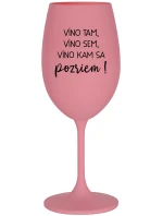 VÍNO TAM, VÍNO SEM, VÍNO KAM SA POZRIEM! - ružový pohár na víno 350 ml