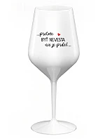 ...KEĎŽE BYŤ NEVINNÝ NIE JE PRELIMINÁRNE... - biely nerozbitný pohár na víno 470 ml