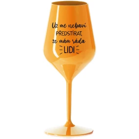 I CAN'T PRETEND I LIKE PEOPLE ANYMORE - oranžový nerozbitný pohár na víno 470 ml
