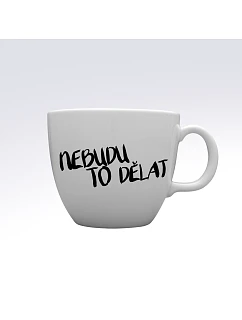 I WON'T DO IT - MEGA XXL keramický hrnček 1000 ml