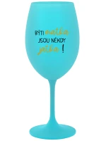 BÝTI MATKA JSOU NĚKDY JATKA! - tyrkysový pohár na víno 350 ml BÝTI MATKA JSOU NĚKDY JATKA! - tyrkysový pohár na víno 350 ml