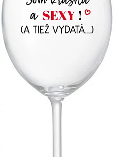 SOM KRÁSNA A SEXY! (A TIEŽ model 22163937 priehľadný pohár na víno 350 ml - Giftela