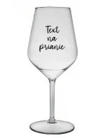 TEXT NA PRIANIE - priehľadný nerozbitný pohár na víno 470 ml