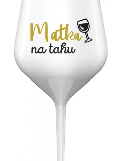 MATKA NA TAHU - bílá nerozbitná sklenice na víno 470 ml