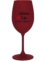 ĎAKUJEME, ŽE SVET JE KRÁSNY! - bordový pohár na víno 350 ml