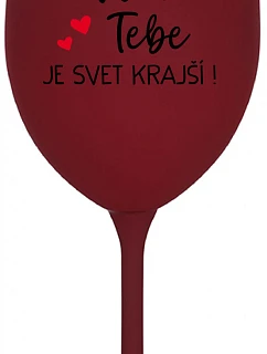 ĎAKUJEME, ŽE SVET JE KRÁSNY! - bordový pohár na víno 350 ml