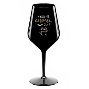 NIKDO MĚ NESPASE, MÁM ŽÍZEŇ JAKO PRASE - černá nerozbitná sklenice na víno 470 ml NIKDO MĚ NESPASE, MÁM ŽÍZEŇ JAKO PRASE - černá nerozbitná sklenice na víno 470 ml
