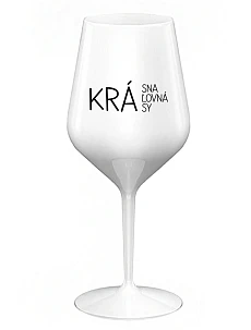KRÁSNA KRÁĽOVNÁ KRÁSY - biely nerozbitný pohár na víno 470 ml