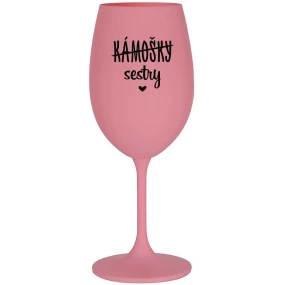 KÁMOŠKY - SESTRY - růžová sklenice na víno 350 ml