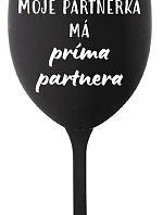 MOJE PARTNERKA MÁ PRÍMA PARTNERA - černá sklenice na víno 350 ml