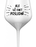 ALEBO FAKT POSLEDNÝ - biely nerozbitný pohár na víno 470 ml