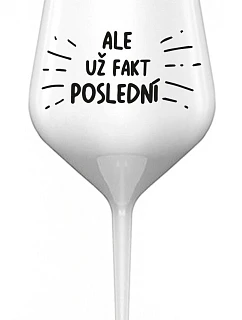 ALEBO FAKT POSLEDNÝ - biely nerozbitný pohár na víno 470 ml