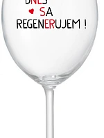 DNES REGENERUJEM! - priehľadný pohár na víno 350 ml
