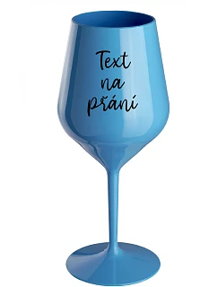 TEXT NA ŽELANIE - modrý nerozbitný pohár na víno 470 ml