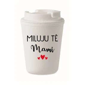 MILUJU TĚ MAMI - bílý termohrnek 300 ml