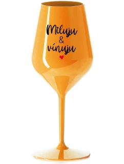 MILUJU & VÍNUJU - oranžová nerozbitná sklenice na víno 470 ml