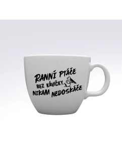 RANNÍ PTÁČE BEZ KÁVIČKY NIKAM NEDOSKÁČE - MEGA XXL keramický hrnek 1000 ml