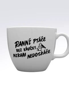 RANNÍ PTÁČE BEZ KÁVIČKY NIKAM NEDOSKÁČE - MEGA XXL keramický hrnek 1000 ml