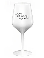 ...KEĎŽE BYŤ SNÍVANÝ NIE JE PRELIMINÁRNE... - biely nerozbitný pohár na víno 470 ml