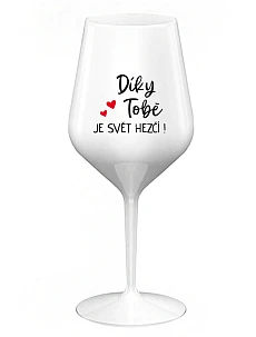 ĎAKUJEME, ŽE SVET JE LEPŠÍ! - biely nerozbitný pohár na víno 470 ml