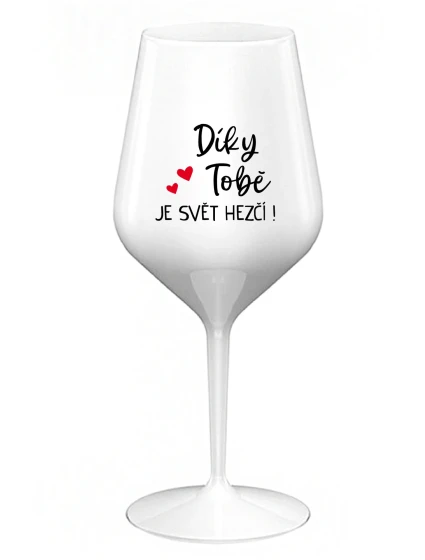 ĎAKUJEME, ŽE SVET JE LEPŠÍ! - biely nerozbitný pohár na víno 470 ml