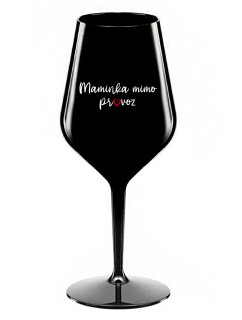 MAMINKA MIMO PROVOZ - černá nerozbitná sklenice na víno 470 ml