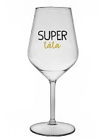 SUPER TÁTA - čirá nerozbitná sklenice na víno 470 ml