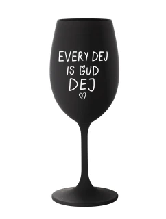 EVERY DEJ IS GUD DEJ - černá sklenice na víno 350 ml