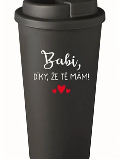 BABI, ĎAKUJEM, ŽE ŤA MÁM! - čierny termohrnček 475 ml