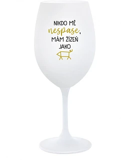 Nikto sa ma nemôže dotknúť, mám zápästie ako zápästie - pohár na biele víno 350 ml