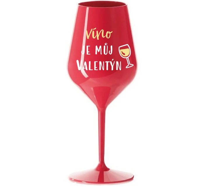 VÍNO JE MŮJ VALENTÝN - červená nerozbitná sklenice na víno 470 ml