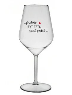 ...KEĎŽE BYŤ TATÍNOM NIE JE PRELIMINÁRNE... - číry nerozbitný pohár na víno 470 ml