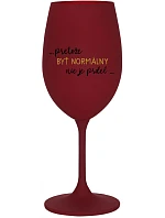 ...PRETOŽE BYŤ model 22163798 NIE JE PRDEL... bordovy pohár na víno 350 ml - Giftela