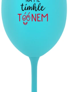 Nepozeraj sa na mňa s tieňom - tyrkysový pohár na víno 350 ml