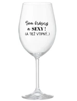 SOM KRÁSNY A SEXY! (A TIEŽ VTIPNÝ...) - priehľadný pohár na víno 350 ml SOM KRÁSNY A SEXY! (A TIEŽ VTIPNÝ...) - priehľadný pohár na víno 350 ml