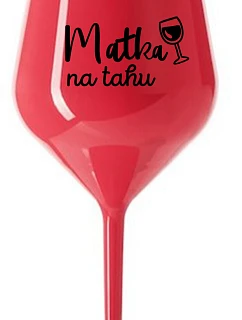 MOTHER ON THE HOLD - červený nerozbitný pohár na víno 470 ml