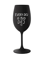 EVERY DEJ IS GUD DEJ - čierny pohár na víno 350 ml